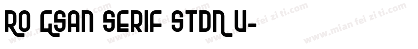 Ro GSan Serif StdN U字体转换